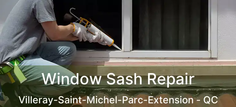  Window Sash Repair Villeray-Saint-Michel-Parc-Extension - QC