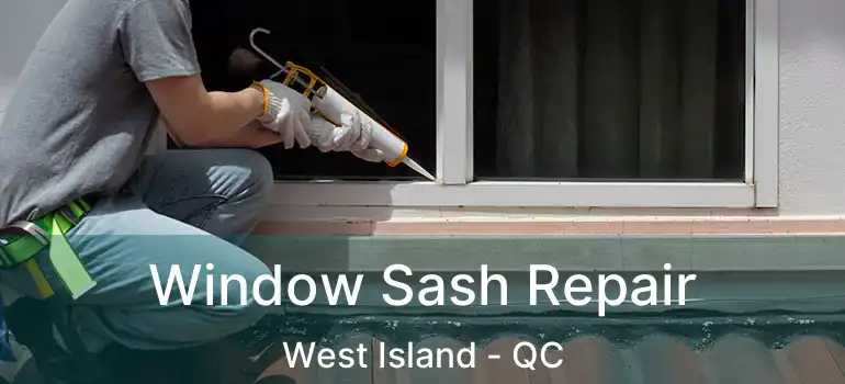  Window Sash Repair West Island - QC