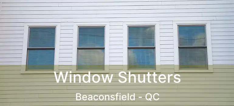  Window Shutters Beaconsfield - QC