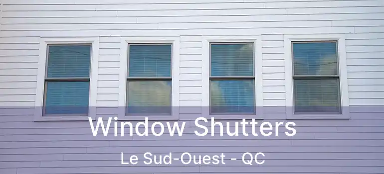  Window Shutters Le Sud-Ouest - QC