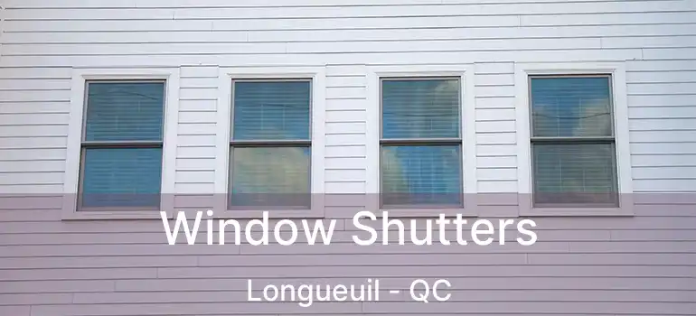  Window Shutters Longueuil - QC