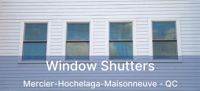  Window Shutters Mercier-Hochelaga-Maisonneuve - QC