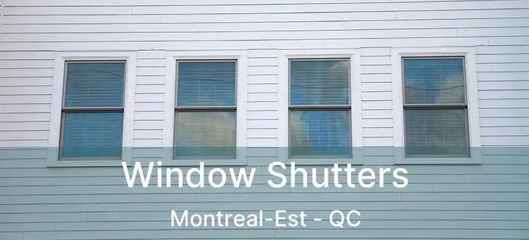  Window Shutters Montreal-Est - QC