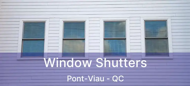  Window Shutters Pont-Viau - QC