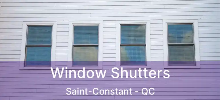  Window Shutters Saint-Constant - QC