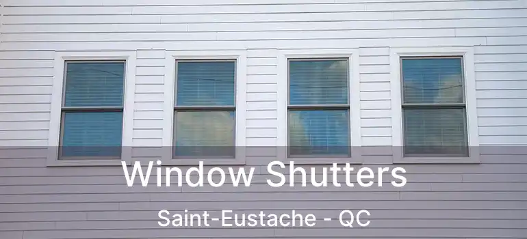  Window Shutters Saint-Eustache - QC