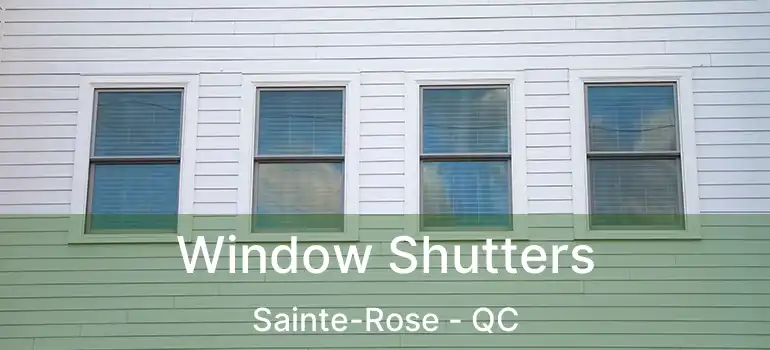  Window Shutters Sainte-Rose - QC