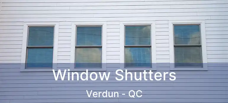  Window Shutters Verdun - QC