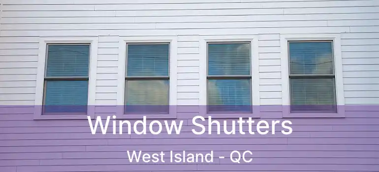  Window Shutters West Island - QC