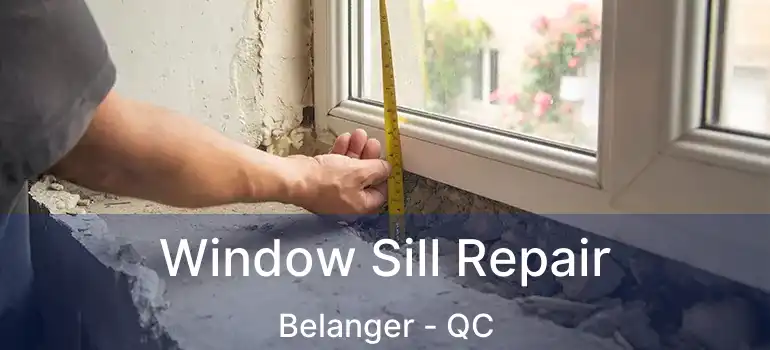  Window Sill Repair Belanger - QC