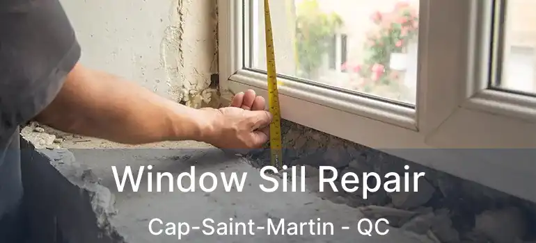  Window Sill Repair Cap-Saint-Martin - QC