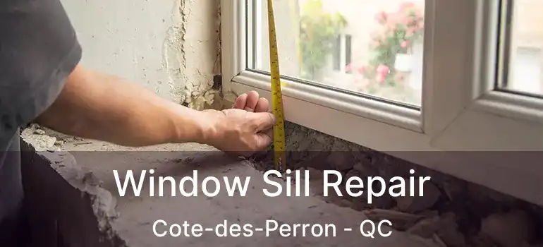  Window Sill Repair Cote-des-Perron - QC