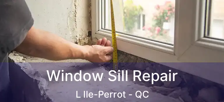  Window Sill Repair L Ile-Perrot - QC