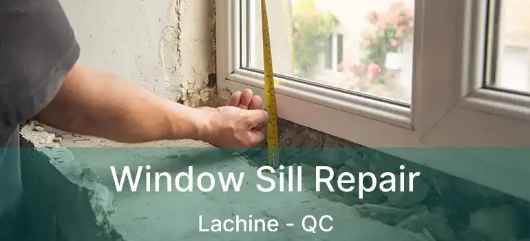  Window Sill Repair Lachine - QC