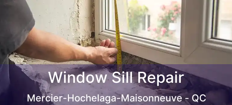  Window Sill Repair Mercier-Hochelaga-Maisonneuve - QC
