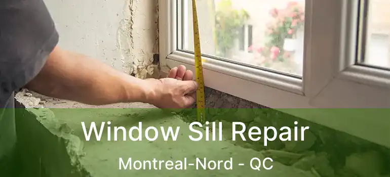  Window Sill Repair Montreal-Nord - QC