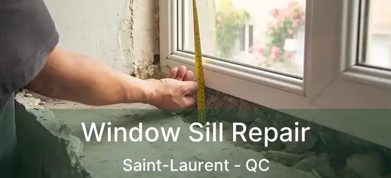  Window Sill Repair Saint-Laurent - QC