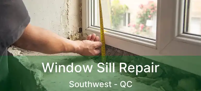  Window Sill Repair Southwest - QC