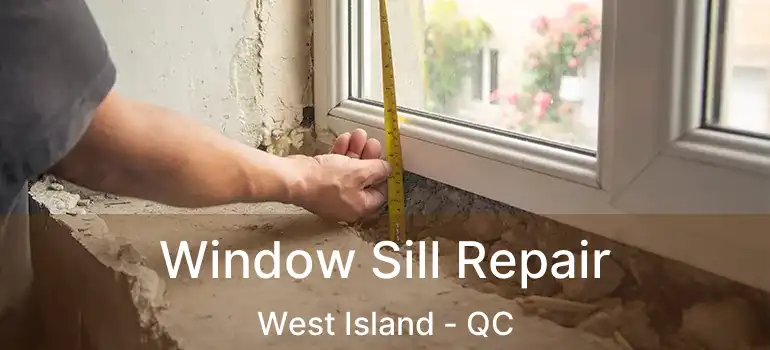  Window Sill Repair West Island - QC