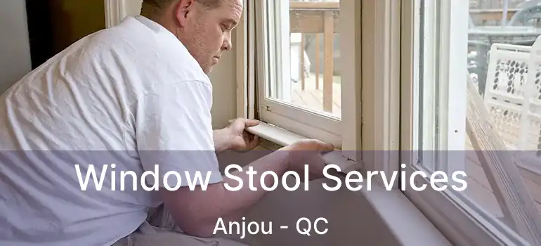  Window Stool Services Anjou - QC