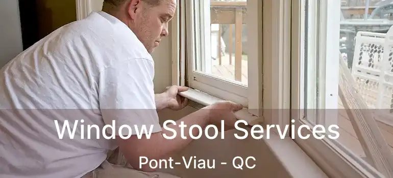  Window Stool Services Pont-Viau - QC