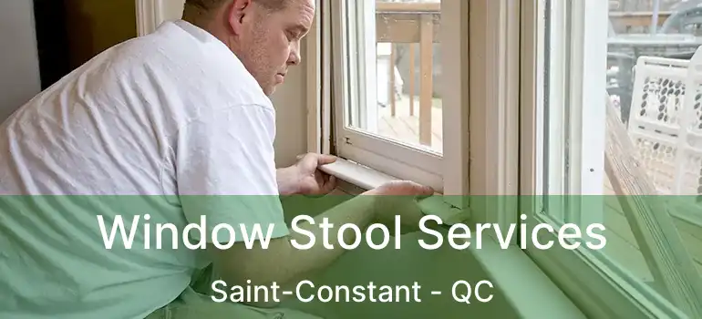  Window Stool Services Saint-Constant - QC