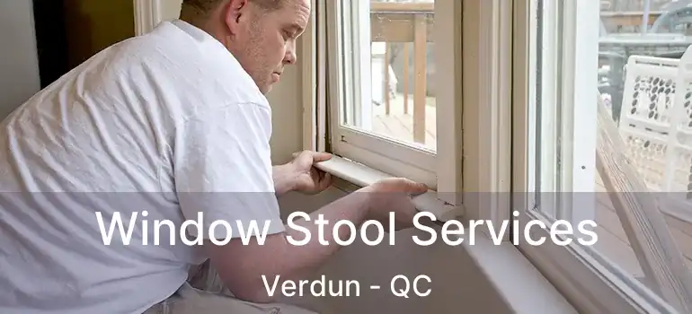  Window Stool Services Verdun - QC