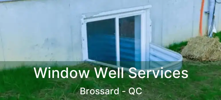  Window Well Services Brossard - QC