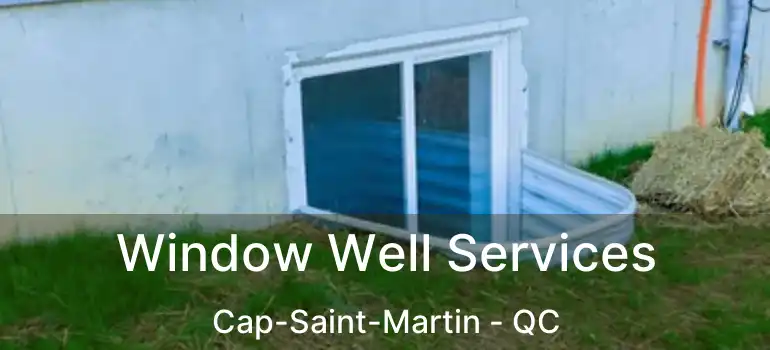  Window Well Services Cap-Saint-Martin - QC