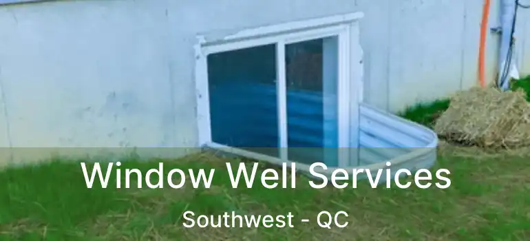  Window Well Services Southwest - QC
