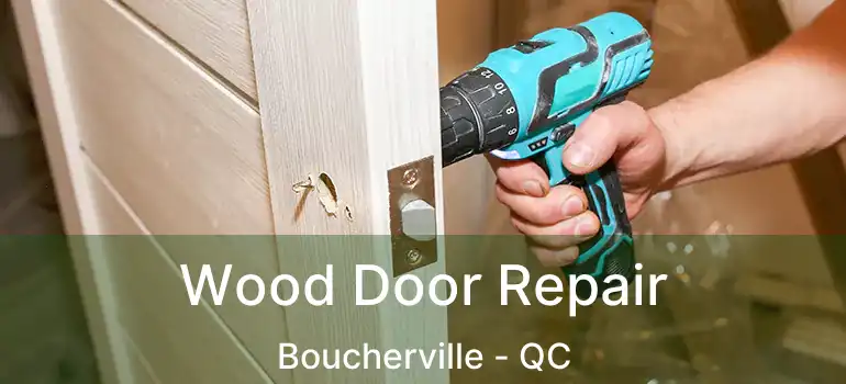  Wood Door Repair Boucherville - QC