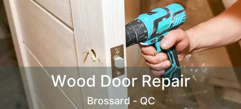  Wood Door Repair Brossard - QC