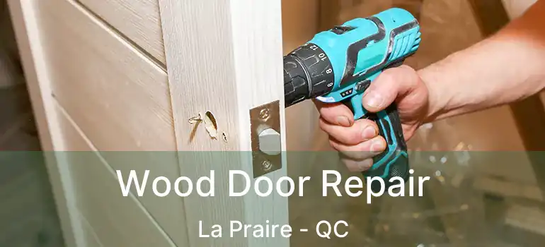  Wood Door Repair La Praire - QC