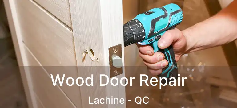  Wood Door Repair Lachine - QC