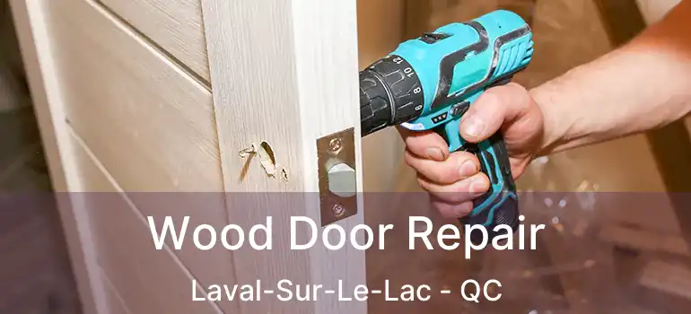  Wood Door Repair Laval-Sur-Le-Lac - QC