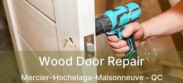  Wood Door Repair Mercier-Hochelaga-Maisonneuve - QC