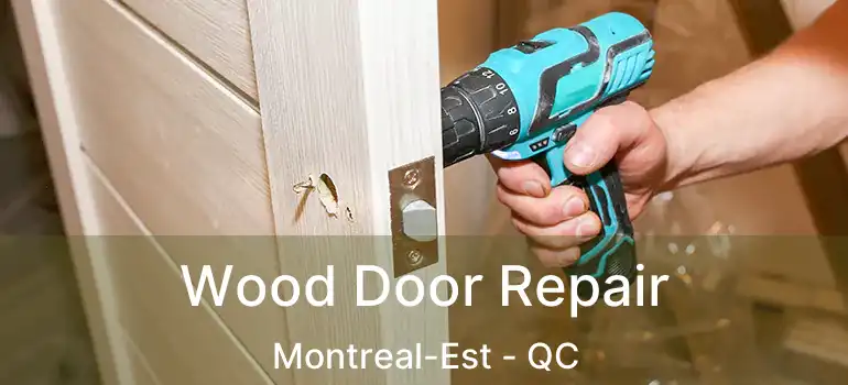 Wood Door Repair Montreal-Est - QC