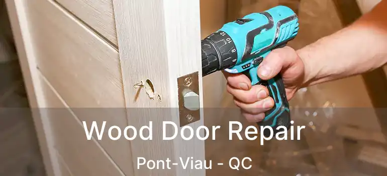  Wood Door Repair Pont-Viau - QC