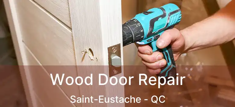  Wood Door Repair Saint-Eustache - QC