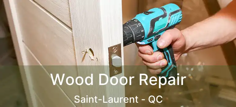  Wood Door Repair Saint-Laurent - QC
