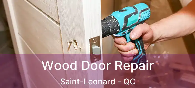  Wood Door Repair Saint-Leonard - QC
