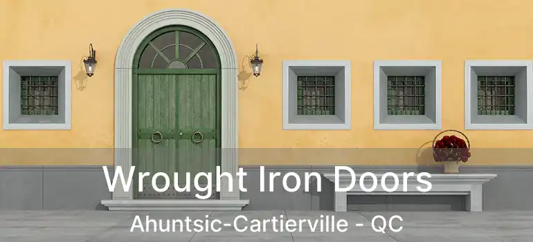  Wrought Iron Doors Ahuntsic-Cartierville - QC