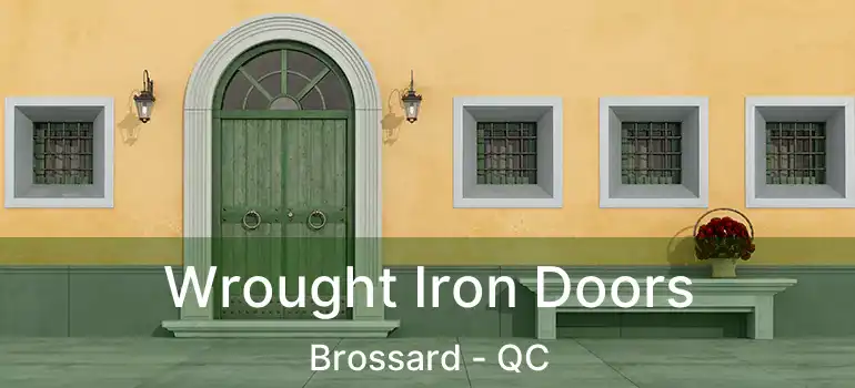  Wrought Iron Doors Brossard - QC