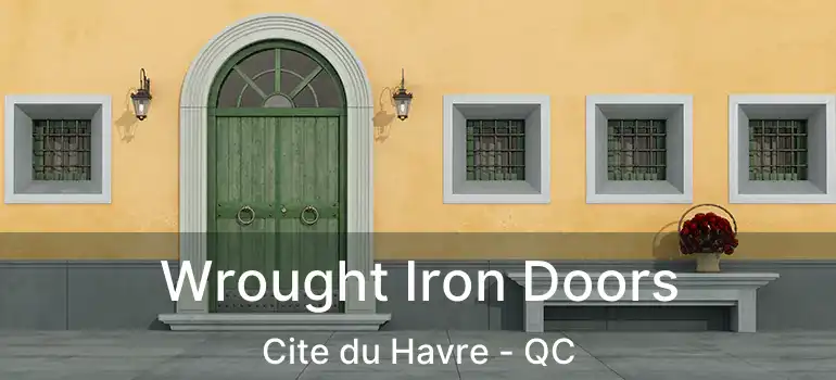  Wrought Iron Doors Cite du Havre - QC