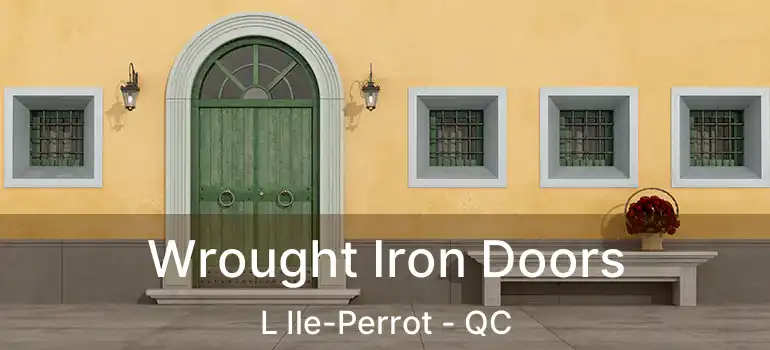  Wrought Iron Doors L Ile-Perrot - QC
