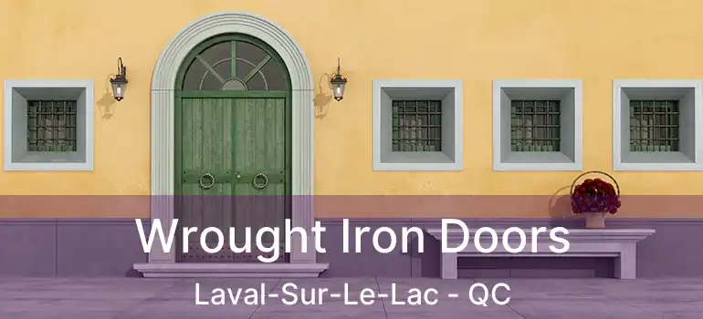  Wrought Iron Doors Laval-Sur-Le-Lac - QC