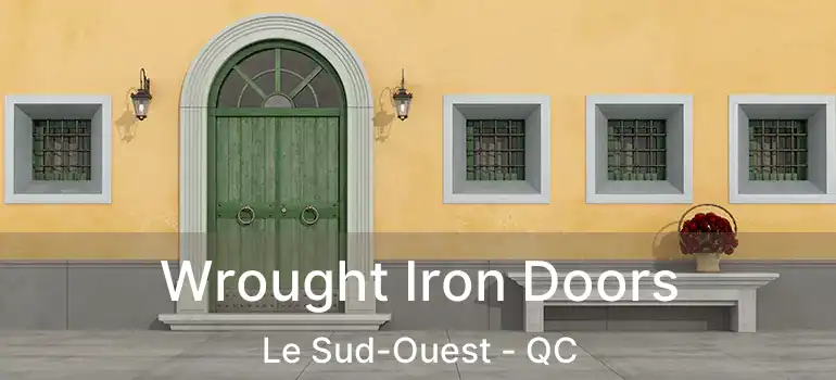  Wrought Iron Doors Le Sud-Ouest - QC