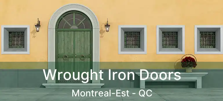  Wrought Iron Doors Montreal-Est - QC