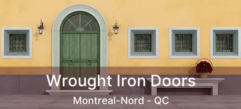  Wrought Iron Doors Montreal-Nord - QC