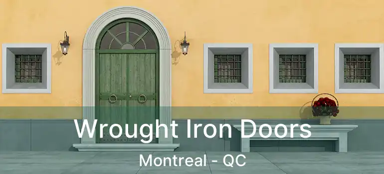  Wrought Iron Doors Montreal - QC